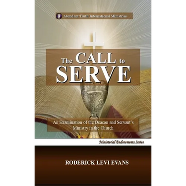 The Call to Serve: An Examination of the Deacon and Servant's Ministry in the Church