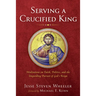 Serving a Crucified King
