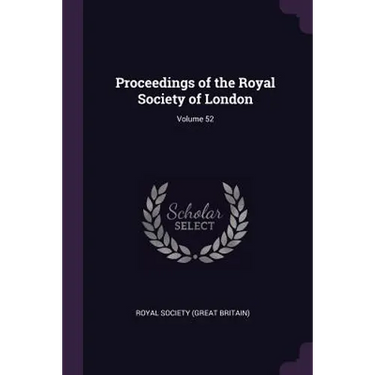Proceedings of the Royal Society of London; Volume 52