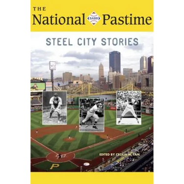 The National Pastime, 2018: Steel City Stories