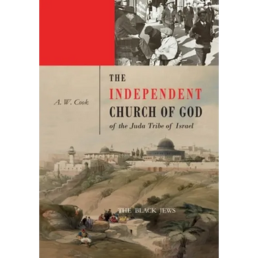 The Independent Church of God of the Juda Tribe of Israel: The Black Jews /: The black Jews /