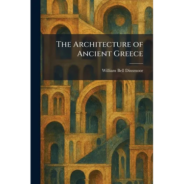 The Architecture of Ancient Greece