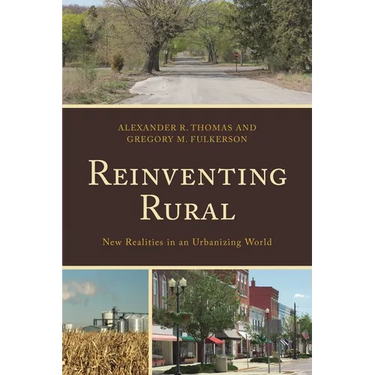 Reinventing Rural: New Realities in an Urbanizing World