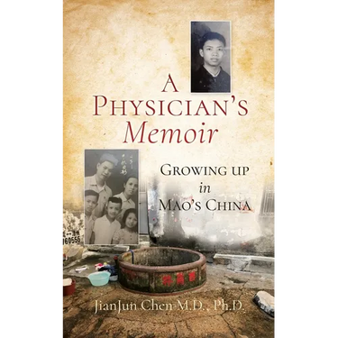 A Physician's Memoir: Growing up in Mao's China