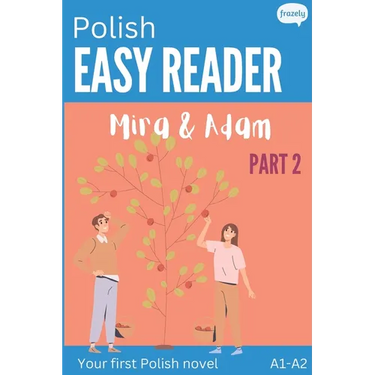 Polish Easy Reader - Mira & Adam II: Engaging Story for Beginners (A1-A2) with Translation - Start reading in Polish!