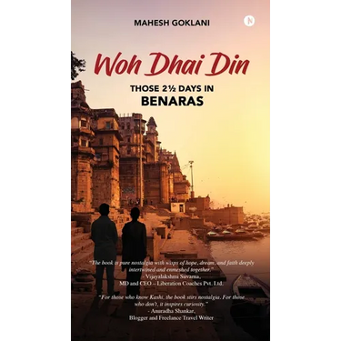 Woh Dhai Din: Those 2 1/2 Days in Benaras