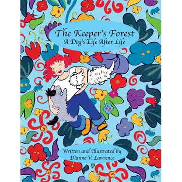 The Keeper's Forest: A Dog's Life After Life