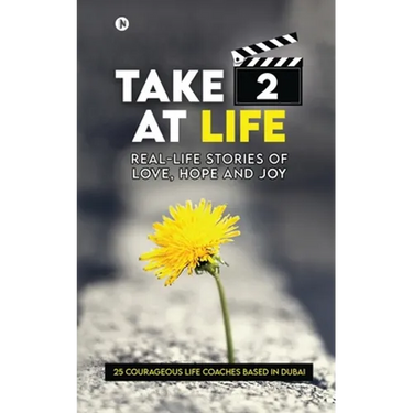 Take 2 at Life: Real-Life Stories of Love, Hope and Joy