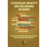 Citizenship, Identity and Belonging in Kenya: 0