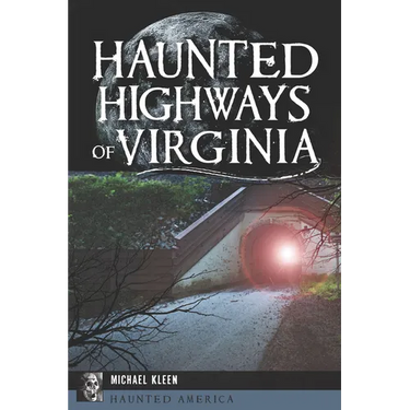 Haunted Highways of Virginia