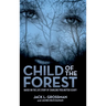 Child of the Forest: Based on the Life Story of Charlene Perlmutter Schiff