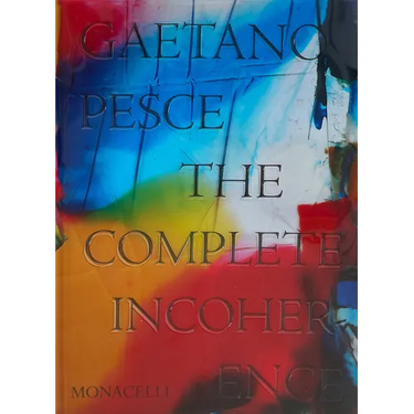 Gaetano Pesce: The Complete Incoherence