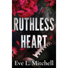 Ruthless Heart: The spicy, touch her and die, enemies-to-lovers, college romance