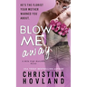 Blow Me Away: A laugh out loud, friends to lovers rom com!