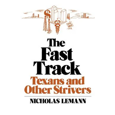 The Fast Track: Texans and Other Strivers