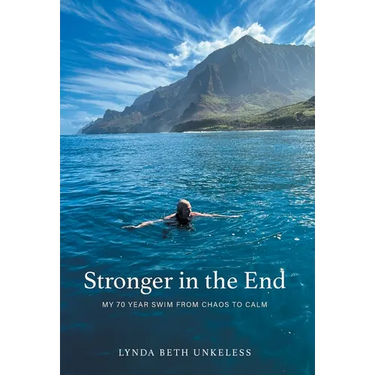 Stronger in the End: My 70 Year Swim from Chaos to Calm