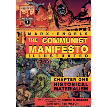 The Communist Manifesto (Illustrated) - Chapter One: Historical Materialism