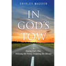 In God's Tow: Hearing God's Plan, Following His Vision, Completing His Mission