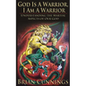 God Is A Warrior, I Am A Warrior: Understanding the Martial Aspects of Our God