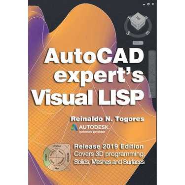 AutoCAD Expert's Visual LISP: Release 2019 Edition.
