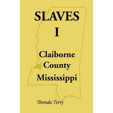 Slaves I: Claiborne County, Mississippi