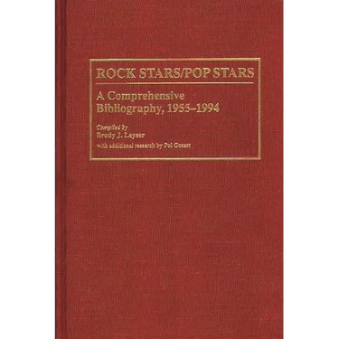 Rock Stars/Pop Stars: A Comprehensive Bibliography, 1955-1994
