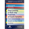 Deep Learning in Multi-Step Prediction of Chaotic Dynamics: From Deterministic Models to Real-World Systems