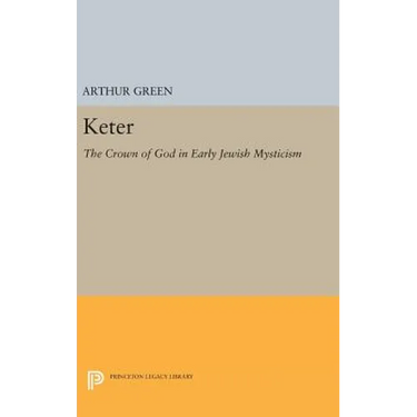 Keter: The Crown of God in Early Jewish Mysticism
