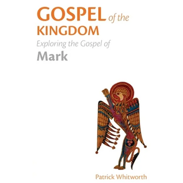Gospel of the Kingdom: Exploring the Gospel of Mark