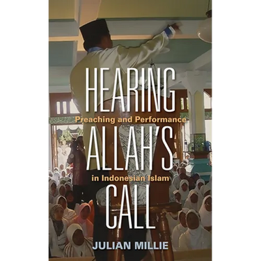 Hearing Allah's Call: Preaching and Performance in Indonesian Islam