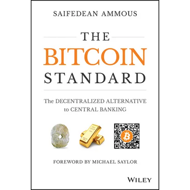 The Bitcoin Standard: The Decentralized Alternative to Central Banking