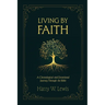 Living by Faith: A Chronological and Devotional Journey through the Bible