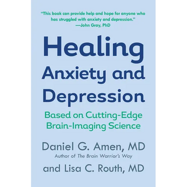 Healing Anxiety and Depression: Based on Cutting-Edge Brain-Imaging Science