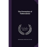 The Prevention of Tuberculosis