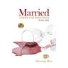 Married Under the Influence: A True Story