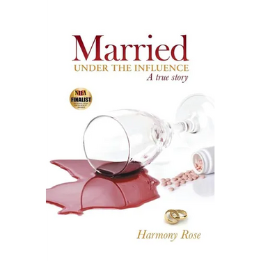 Married Under the Influence: A True Story