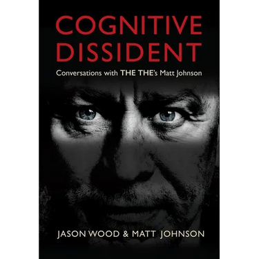 Cognitive Dissident: Conversations with the The's Matt Johnson