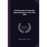 Vital Records of Granville, Massachusetts, to the Year 1850