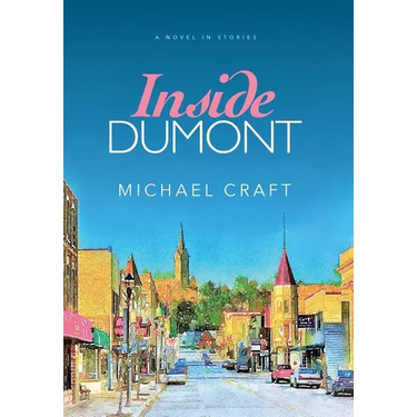 Inside Dumont: A Novel in Stories