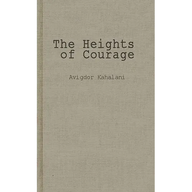 The Heights of Courage: A Tank Leader's War on the Golan