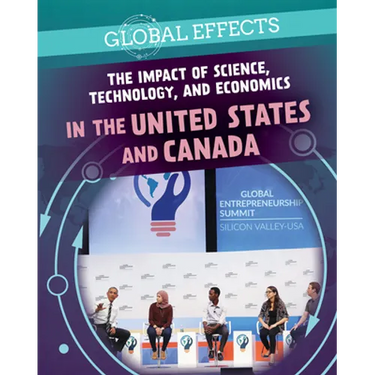 The Impact of Science, Technology, and Economics in the United States and Canada