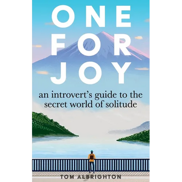 One for Joy: An introvert's guide to the secret world of solitude