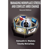 Managing Workplace Stress and Conflict amid Change, Second edition