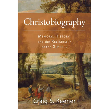 Christobiography: Memory, History, and the Reliability of the Gospels