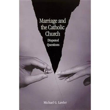 Marriage and the Catholic Church: Disputed Questions