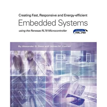 Creating Fast, Responsive and Energy-Efficient Embedded Systems using the Renesas RL78 Microcontroller