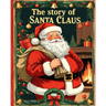 The story of Santa Claus for kids: kids books about Santa Claus (golden book)