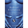 Radical Evolution: The Promise and Peril of Enhancing Our Minds, Our Bodies -- and What It Means toBe Human