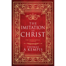 The Imitation of Christ: The Devotional Classic (Deluxe Gift Edition)