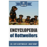Encyclopedia of Rottweilers: So, I Got a Rottweiler What Now?